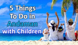 5 Things To Do in Andaman with Children 5 Things To Do in Andaman with Children